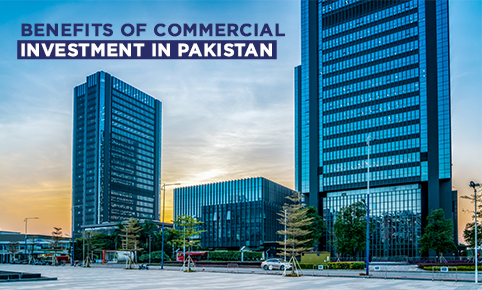 Benefits of Commercial Investment in Pakistan